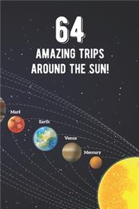 64 Amazing Trips Around The Sun