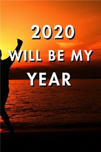 2020 Will Be My Year