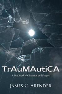 Traumatica: A True Work of Obsession and Progress