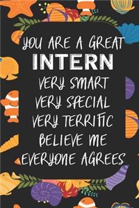 You Are A Great Intern Very Smart Very Special Very Terrific Believe Me Everyone Agrees