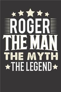 Roger The Man The Myth The Legend