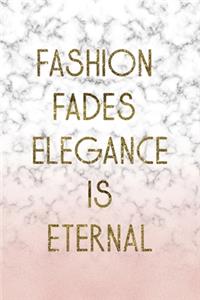Fashion Fades Elegance Is Eternal