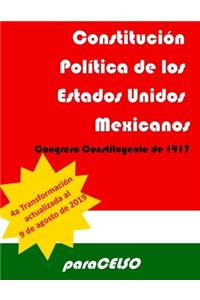 Constitución Política de los Estados Unidos Mexicanos: Actualizada Hasta El 9 de Agosto de 2019