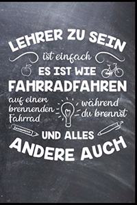 Lehrer zu sein ist einfach. Es ist wie Fahrradfahren auf einem brennenden Fahrrad, während du brennst und alles andere auch