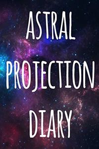 Astral Projection Diary