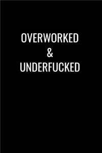 Overworked & Underfucked