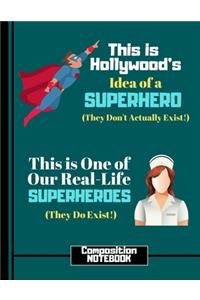 This Is Hollywood's Idea of a Superhero....(COMPOSITION NOTEBOOK)