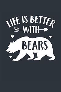 Life Is Better With Bears Notebook - Bear Gift for Bear Lovers - Bear Journal - Bear Diary