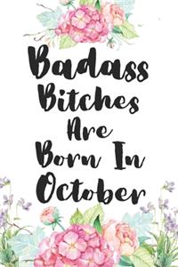 Badass Bitches Are Born In October