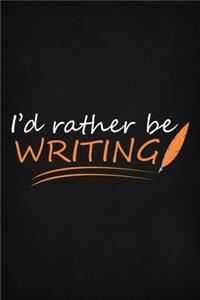 I'd Rather Be Writing