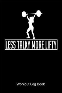 Less Talky More Lifty Workout Log Book