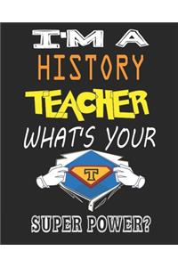 I'm a History Teacher What's Your Super Power?