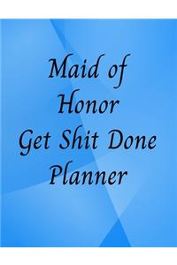 Maid of Honor Get Shit Done Planner