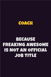 Coach Because Freaking Awesome is not An Official Job Title