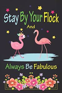 Stay By Your Flock And Always Be Fabulous
