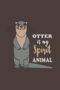 Otter Is My Spirit Animal