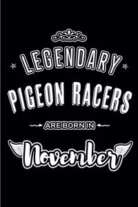 Legendary Pigeon Racers are born in November
