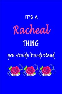 It's A Racheal Thing You Wouldn't Understand