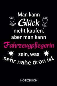 Man kann Glück nicht kaufen, aber man kann Fahrzeugpflegerin sein, was sehr nahe dran ist