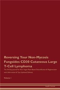 Reversing Your Non-Mycosis Fungoides CD30 Cutaneous Large T-Cell Lymphoma