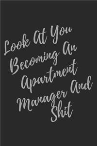 Look At You Becoming An Apartment Manager And Shit