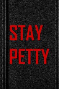 Stay Petty