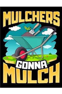 Mulchers Gonna Mulch