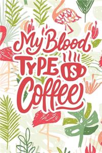 My Blood Type is Coffee