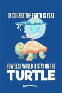 My Funny Flat Earth Turtle Notebook