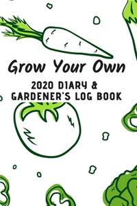 Grow Your Own 2020 Diary & Gardener's Log Book