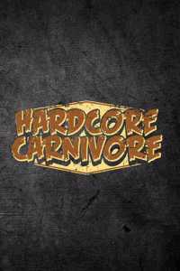 Hardcore Carnivore