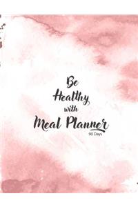 Be Healthy With Meal Planner 90 Days