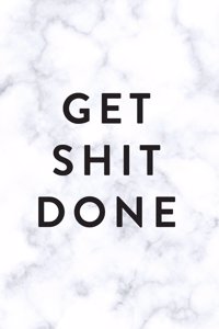 Get Shit Done, 18 Month Weekly & Monthly Planner - 2018-2019: Marble, July 2018 - December 2019, 6" x 9"