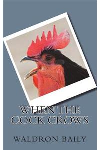 When the Cock Crows