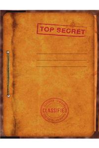 Top Secret Classified Notebook: 7.44 X 9.69 Spy Story Journal for Kids: Fun & Unique Spy Games Notebook for Boys or Girls; Spies Journal Gear for Kids - Wide Lined Top Secret Blank Journal Pages