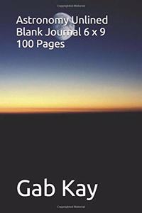 Astronomy Unlined Blank Journal 6 X 9- 100 Pages