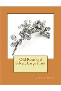 Old Rose and Silver