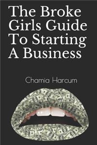 Broke Girls Guide To Starting A Business