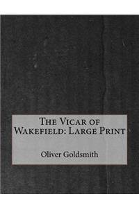 The Vicar of Wakefield: Large Print