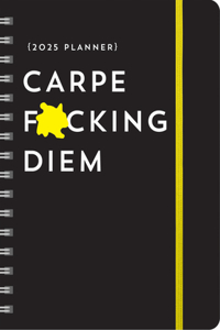 2025 Carpe F*cking Diem Planner