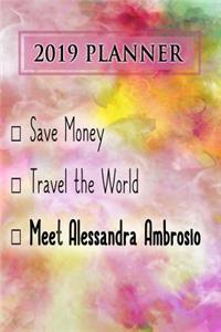 2019 Planner: Save Money, Travel the World, Meet Alessandra Ambrosio: Alessandra Ambrosio 2019 Planner