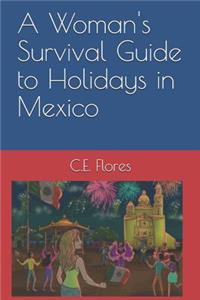 A Woman's Survival Guide to Holidays in Mexico