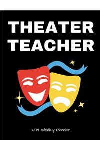Theater Teacher 2019 Weekly Planner