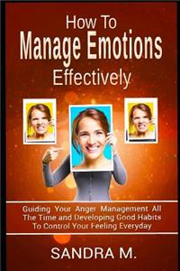 How to Manage Emotions Effectively