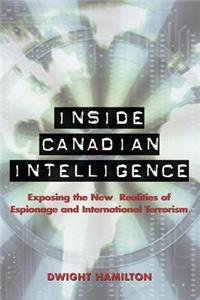 Inside Canadian Intelligence