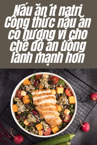 N?u an ít natri Công th?c n?u an có huong v? cho ch? d? an u?ng lành m?nh hon