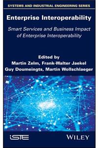 Enterprise Interoperability: Smart Services and Business Impact of Enterprise Interoperability