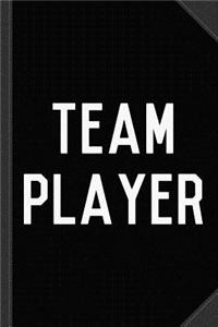 Team Player Journal Notebook