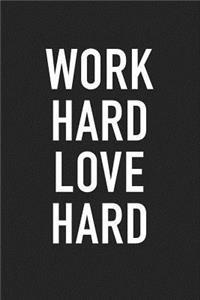Work Hard Love Hard