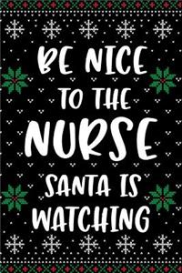 Be Nice to the Nurse Santa Is Watching